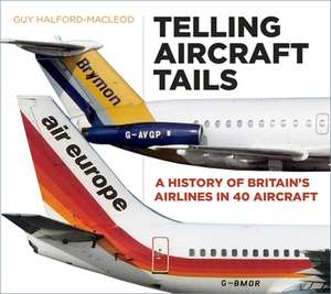 Telling Aircraft Tails de Guy Halford-Macleod