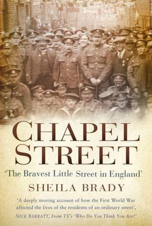 Chapel Street: 'The Bravest Little Street in England' de Sheila Brady