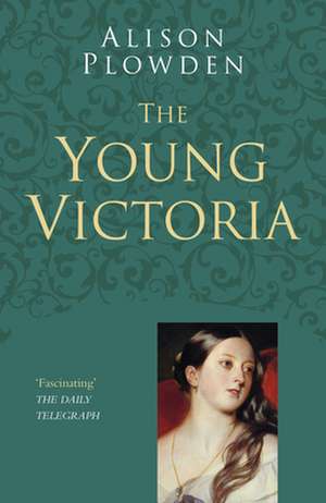 The Young Victoria de Alison Plowden