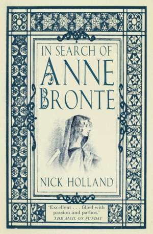 In Search of Anne Brontë de Nick Holland