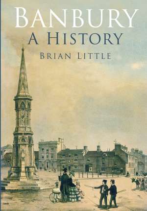 Banbury: A History de Brian Little