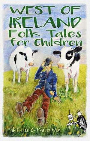 Swannock Fulton, R: West of Ireland Folk Tales for Children de Rab Swannock Fulton