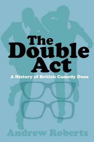 The Double Act de Andrew Roberts