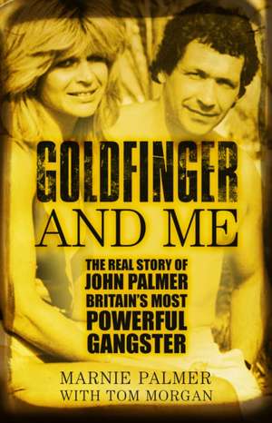 Goldfinger and Me de Marnie Palmer