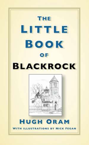 The Little Book of Blackrock de Hugh Oram