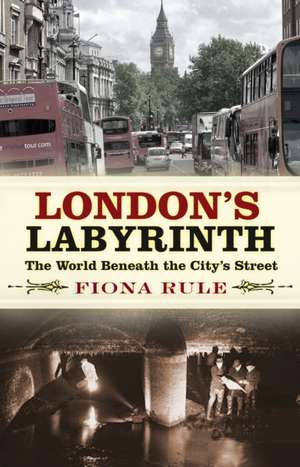 London's Labyrinth de Fiona Rule