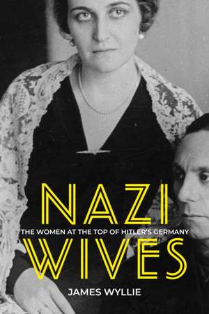 Nazi Wives de James Wyllie