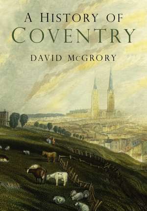 A History of Coventry de David McGrory