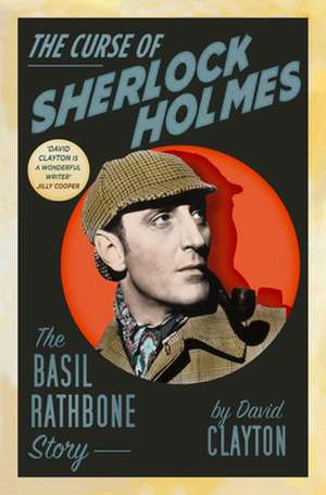 The Curse of Sherlock Holmes de David Clayton