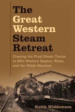 The Great Western Steam Retreat de Keith Widdowson