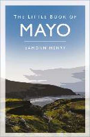 The Little Book of Mayo de Eamonn Henry