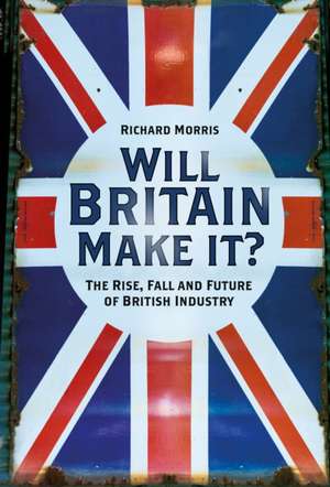 Will Britain Make it? de Richard Morris