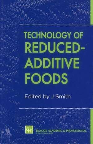 Technology of Reduced-Additive Foods de Smith