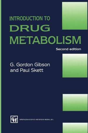 Introduction to Drug Metabolism de G. GORDON GIBSON AND PAUL SKETT