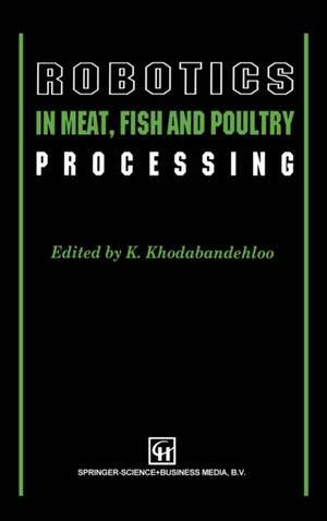 Robotics in Meat, Fish and Poultry Processing de Khodabandehl