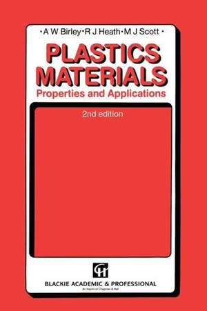 Plastic Materials: Properties and Applications de Birley