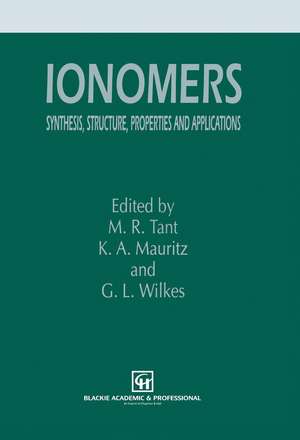 Ionomers: Synthesis, structure, properties and applications de M.R. Tant