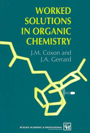 Worked Solutions in Organic Chemistry de James M. Coxon