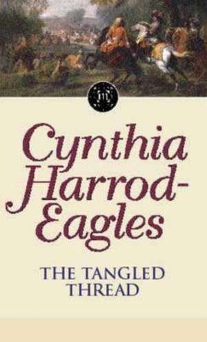 The Tangled Thread de Cynthia Harrod-Eagles