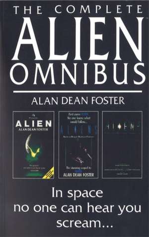 The Complete Alien Omnibus de Alan Dean Foster