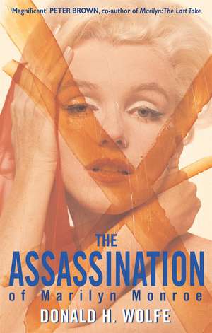 The Assassination Of Marilyn Monroe de Donald H. Wolfe