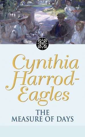 The Measure Of Days de Cynthia Harrod-Eagles