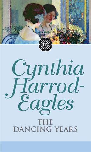 The Dancing Years de Cynthia Harrod-Eagles