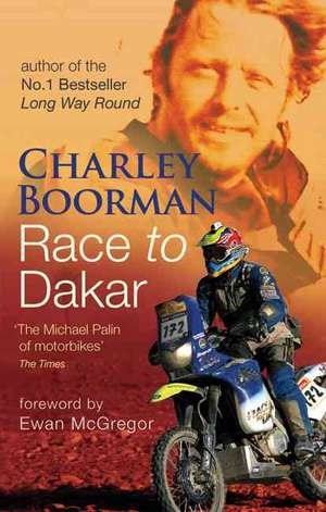 Race To Dakar de Charley Boorman