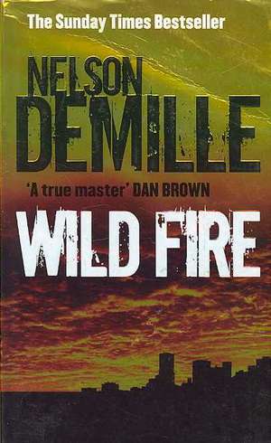 Wild Fire de Nelson DeMille