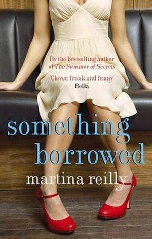 Reilly, M: Something Borrowed de MARTINA REILLY