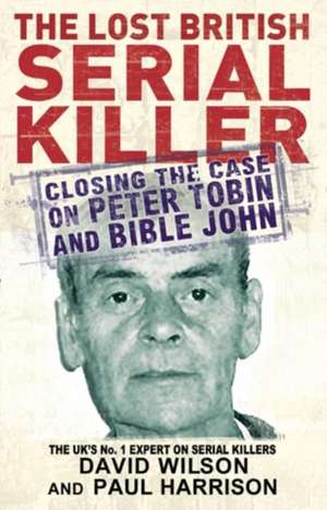 The Lost British Serial Killer de David Wilson