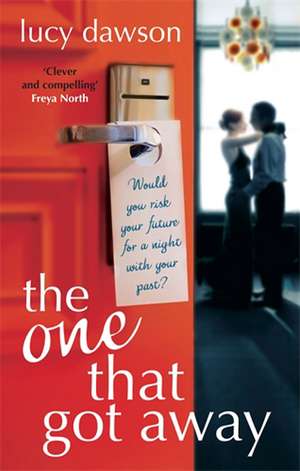 Dawson, L: The One That Got Away de Lucy Dawson