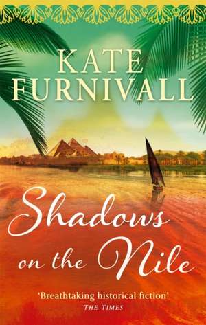 Shadows on the Nile de Kate Furnivall