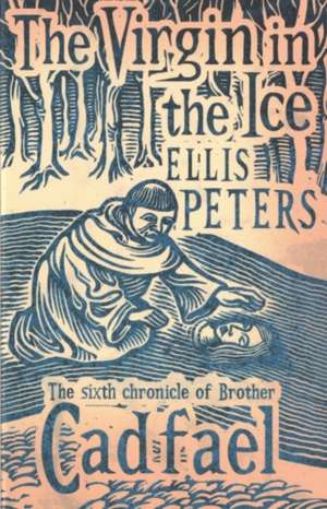 The Virgin In The Ice de Ellis Peters