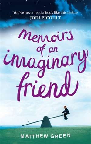 Memoirs Of An Imaginary Friend de Matthew Green