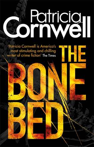 The Bone Bed de Patricia Cornwell