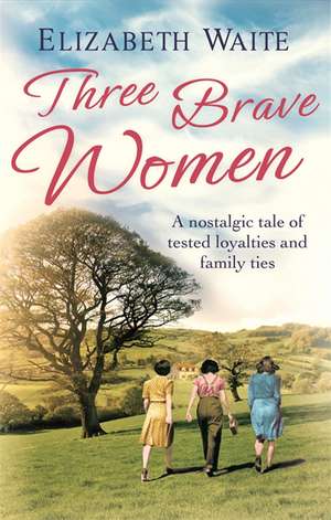 Three Brave Women de Elizabeth Waite