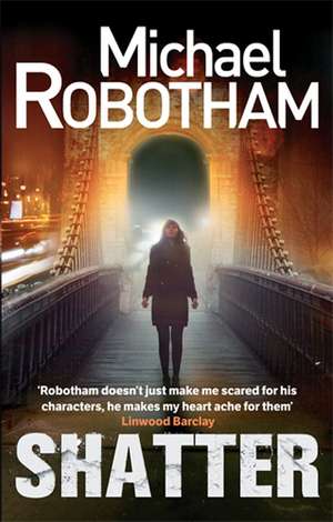 Shatter de Michael Robotham