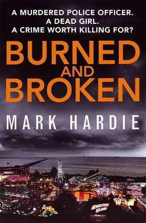 Burned and Broken de Mark Hardie
