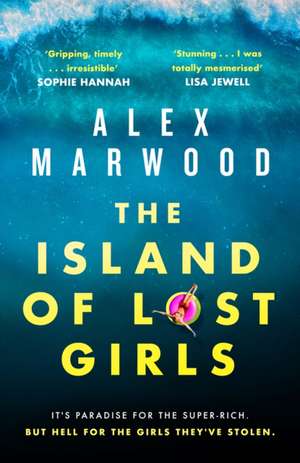 The Island of Lost Girls de Alex Marwood