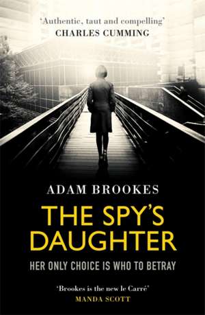 Brookes, A: The Spy's Daughter de Adam Brookes