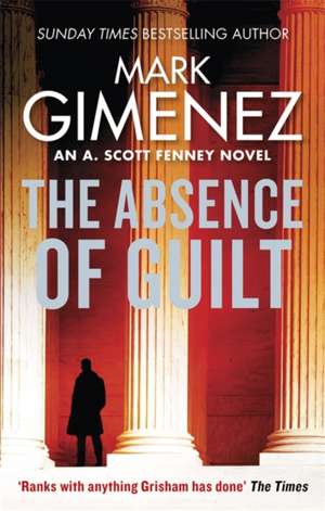 The Absence of Guilt de Mark Gimenez