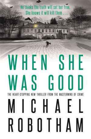 Robotham, M: When She Was Good de Michael Robotham