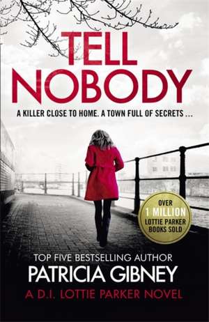 Gibney, P: Tell Nobody de Patricia Gibney