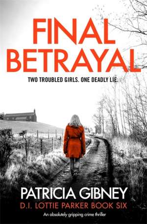 Final Betrayal de Patricia Gibney