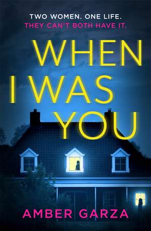 When I Was You: The utterly addictive psychological thriller about obsession and revenge de Amber Garza