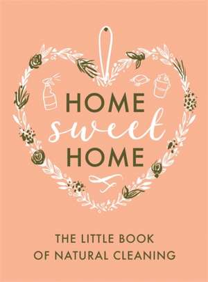 The Little Book of Natural Cleaning de Little Brown Book Group Uk