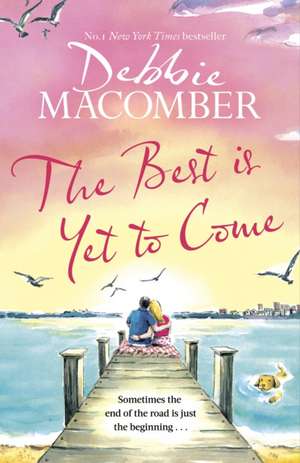 The Best Is Yet to Come de Debbie Macomber