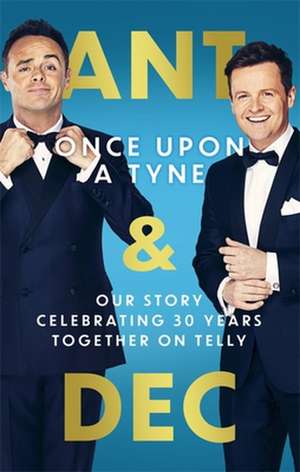 Once Upon a Tyne de Anthony McPartlin