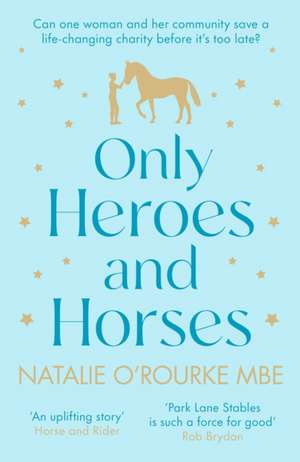 Only Heroes and Horses de Natalie OâEUR(TM)Rourke